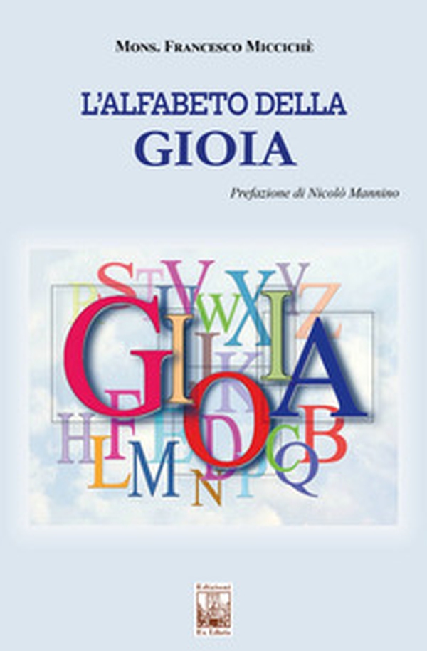 L'alfabeto della gioia - Librerie.coop L'alfabeto della gioia - Librerie.coop