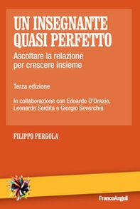 Un insegnante quasi perfetto. Ascoltare la relazione per crescere insieme - Librerie.coop Un insegnante quasi perfetto. Ascoltare la relazione per crescere insieme - Librerie.coop
