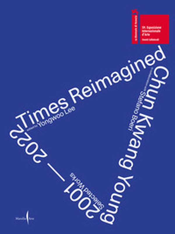Chun Kwan Young. Times reimagined 2001-2022 - Librerie.coop Chun Kwan Young. Times reimagined 2001-2022 - Librerie.coop