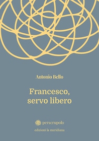 Francesco, servo libero - Librerie.coop