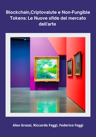 Blockchain, criptovalute e non-fungible tokens: le nuove sfide del mercato dell'arte - Librerie.coop