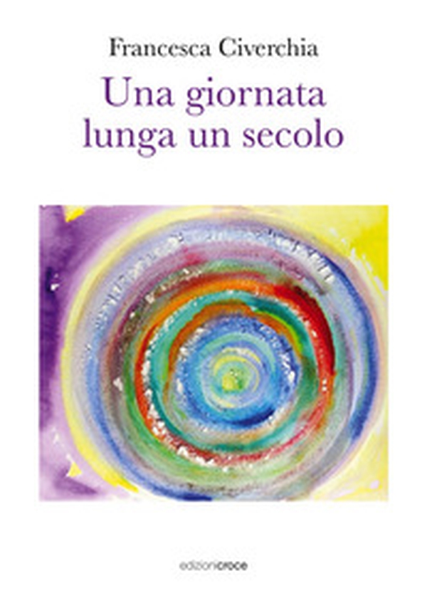 Una giornata lunga un secolo - Librerie.coop