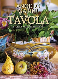Tavola. Storia e arte del ricevere - Librerie.coop