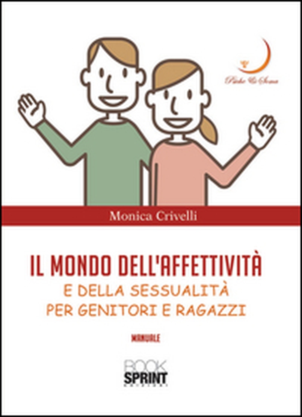 Il mondo dell'affettività e della sessualità - Librerie.coop Il mondo dell'affettività e della sessualità - Librerie.coop