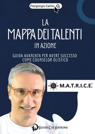 La mappa dei talenti in azione. Metodo M.A.T.R.I.C.E. - Librerie.coop