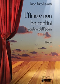 L'amore non ha confini. Il giardino dell'Eden - Librerie.coop