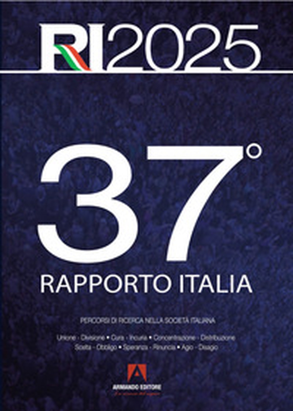 37° Rapporto Italia 2025. Percorsi di ricerca nella società italiana - Librerie.coop 37° Rapporto Italia 2025. Percorsi di ricerca nella società italiana - Librerie.coop
