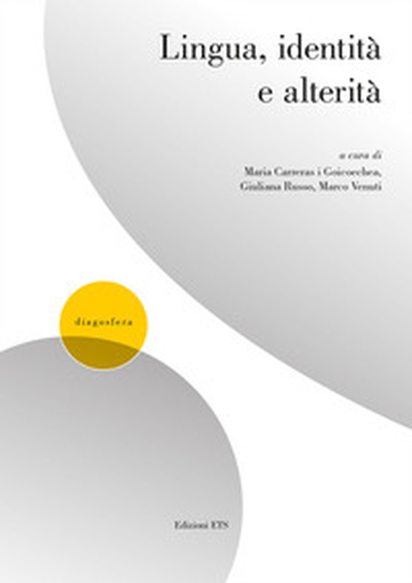 Lingua, identità e alterità - Librerie.coop Lingua, identità e alterità - Librerie.coop