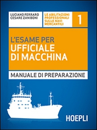 L'esame per l'ufficiale di macchina. Manuale di preparazione - Librerie.coop L'esame per l'ufficiale di macchina. Manuale di preparazione - Librerie.coop