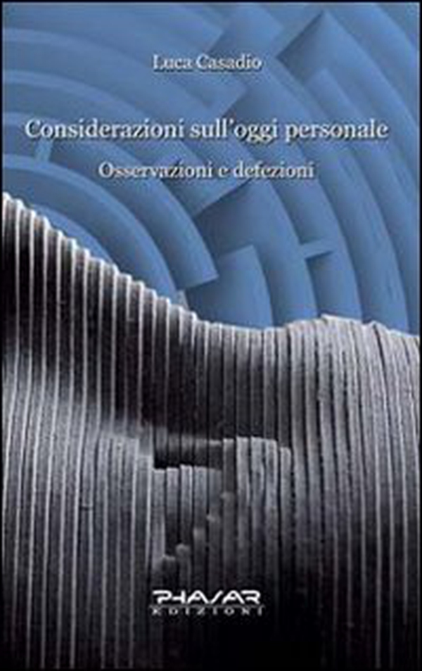 Considerazioni sull'oggi personale. Osservazioni e defezioni - Librerie.coop Considerazioni sull'oggi personale. Osservazioni e defezioni - Librerie.coop