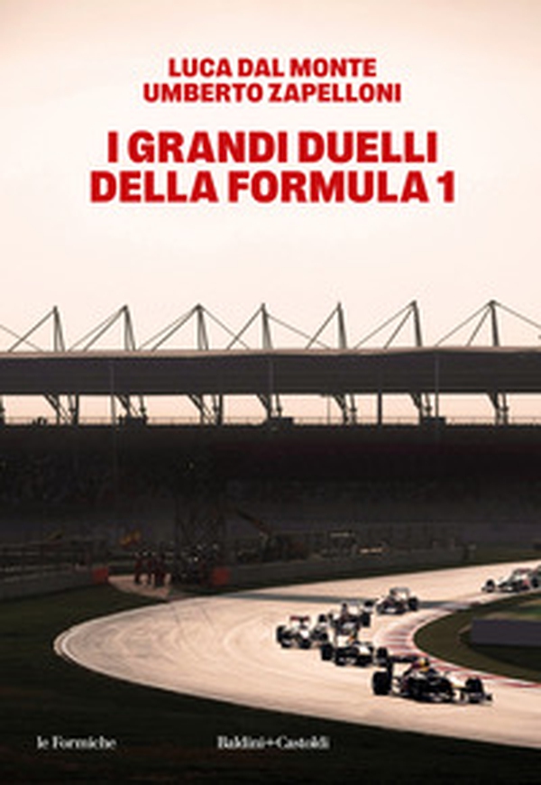 I grandi duelli della Formula 1 - Librerie.coop I grandi duelli della Formula 1 - Librerie.coop