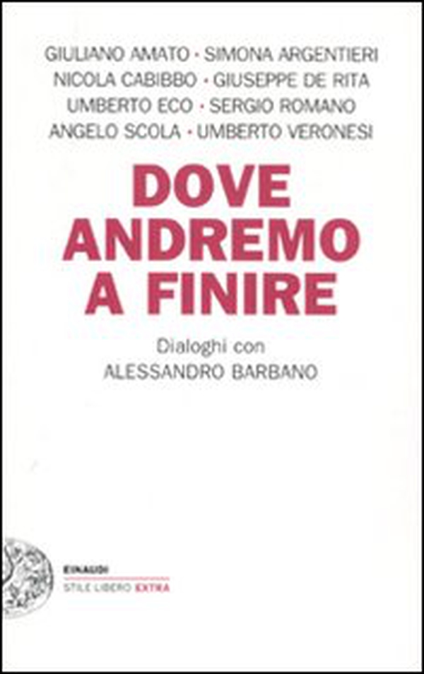 Dove andremo a finire. Dialoghi con Alessandro Barbano - Librerie.coop Dove andremo a finire. Dialoghi con Alessandro Barbano - Librerie.coop