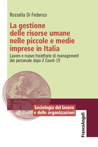 La gestione delle risorse umane nelle piccole e medie imprese in Italia. Lavoro e nuove traiettorie di management del personale dopo il Covid-19 - Librerie.coop