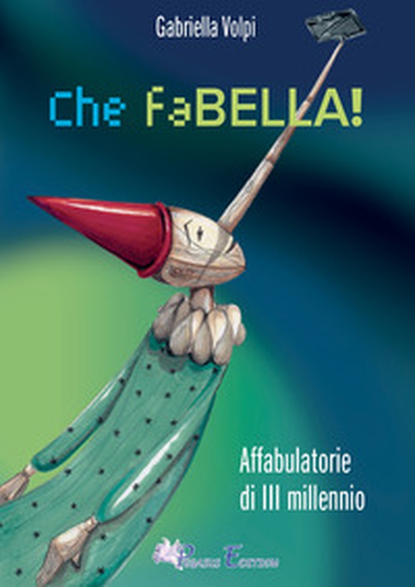 Che faBELLA! Affabulatorie di III millennio - Librerie.coop Che faBELLA! Affabulatorie di III millennio - Librerie.coop