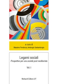 Legami sociali. Prospettive per una società post neoliberista - Vol. 1 - Librerie.coop