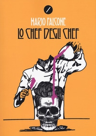 Lo chef degli chef - Librerie.coop Lo chef degli chef - Librerie.coop