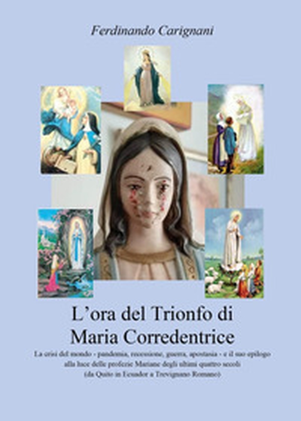 L'ora del trionfo di Maria Corredentrice - Librerie.coop L'ora del trionfo di Maria Corredentrice - Librerie.coop