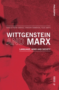 Wittgenstein and Marx. Language, mind and society - Librerie.coop Wittgenstein and Marx. Language, mind and society - Librerie.coop
