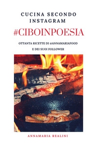 #ciboinpoesia. Cucina secondo Instagram - Librerie.coop