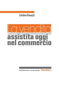 La vendita assistita oggi nel commercio - Librerie.coop La vendita assistita oggi nel commercio - Librerie.coop
