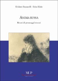 Anima russa. Ritratti di personaggi letterari - Librerie.coop