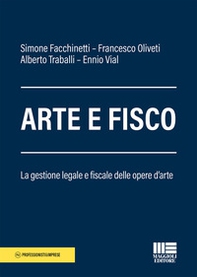 Arte e fisco. La gestione legale, fiscale e patrimoniale delle opere d'arte - Librerie.coop Arte e fisco. La gestione legale, fiscale e patrimoniale delle opere d'arte - Librerie.coop