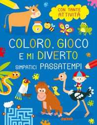 Simpatici passatempi. Coloro, gioco e mi diverto - Librerie.coop