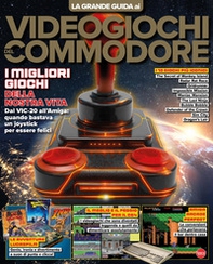 Commodore. La grande guida ai videogiochi - Librerie.coop