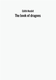 The book of dragons - Librerie.coop