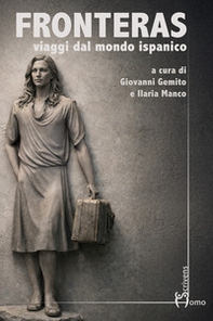Fronteras. Viaggi dal mondo ispanico - Librerie.coop