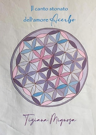 Il canto stonato dell'amore acerbo - Librerie.coop Il canto stonato dell'amore acerbo - Librerie.coop