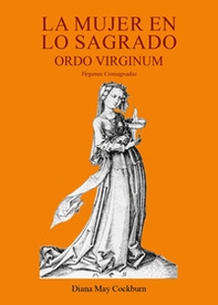 La mujer en lo sagrado. Ordo virginum - Librerie.coop La mujer en lo sagrado. Ordo virginum - Librerie.coop