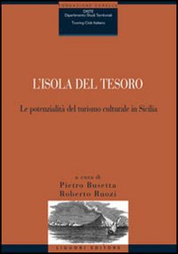 L'isola del tesoro. Le potenzialità del turismo culturale in Sicilia - Librerie.coop