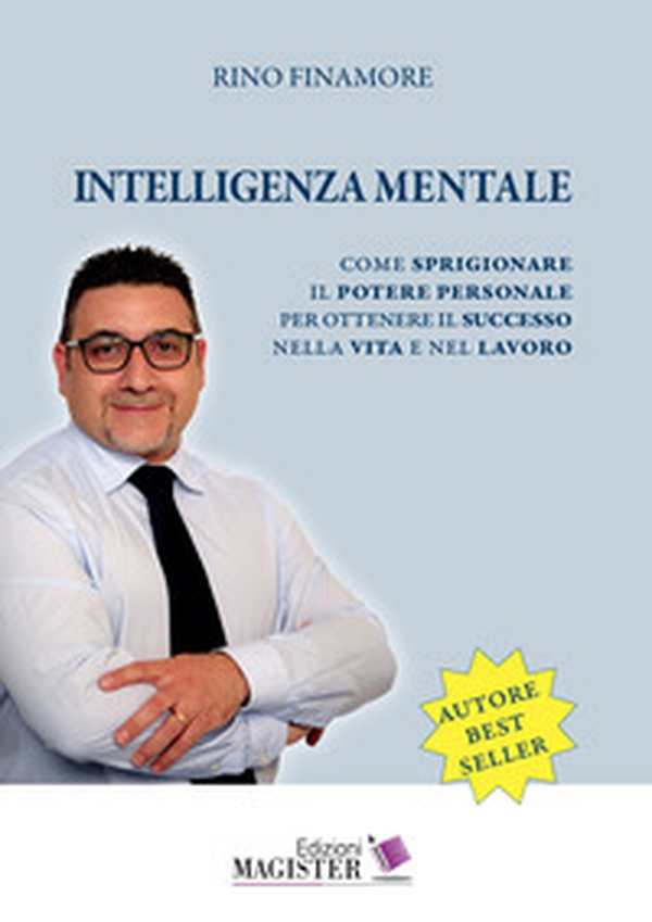 Intelligenza mentale. Come sprigionare il potere personale per ottenere il successo nella vita e nel lavoro - Librerie.coop Intelligenza mentale. Come sprigionare il potere personale per ottenere il successo nella vita e nel lavoro - Librerie.coop