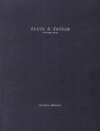 Faith & Fathom. Ediz. italiana e inglese - Librerie.coop