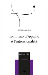 Tommaso d'Aquino e l'intenzionalità - Librerie.coop
