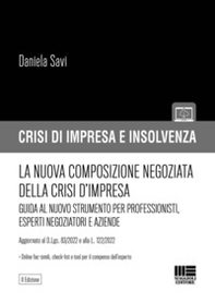 La nuova composizione negoziata della crisi d'impresa. La figura dell'esperto negoziatore e le opportunità per imprenditori e professionisti - Librerie.coop