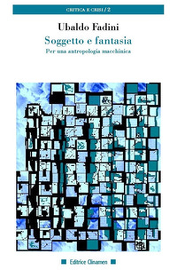 Soggetto e fantasia. Per una antropologia macchinica - Librerie.coop Soggetto e fantasia. Per una antropologia macchinica - Librerie.coop