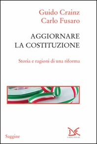 Aggiornare la Costituzione. Storia e ragioni di una riforma - Librerie.coop