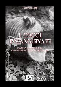 I cocci insanguinati. L'ultima indagine del commissario Oscar De Santis - Librerie.coop I cocci insanguinati. L'ultima indagine del commissario Oscar De Santis - Librerie.coop