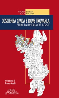 Coscienza civica e dove trovarla. Storie da un'Italia che r-esiste - Librerie.coop Coscienza civica e dove trovarla. Storie da un'Italia che r-esiste - Librerie.coop