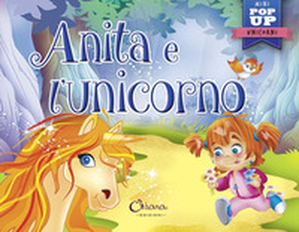 Anita e l'unicorno. Mini pop up unicorni - Librerie.coop Anita e l'unicorno. Mini pop up unicorni - Librerie.coop