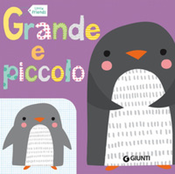 Grande e piccolo. Little friends - Librerie.coop Grande e piccolo. Little friends - Librerie.coop