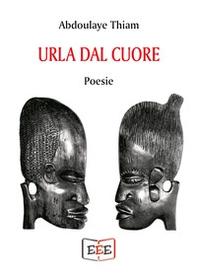Urla dal cuore. Ediz. francese e italiana - Librerie.coop