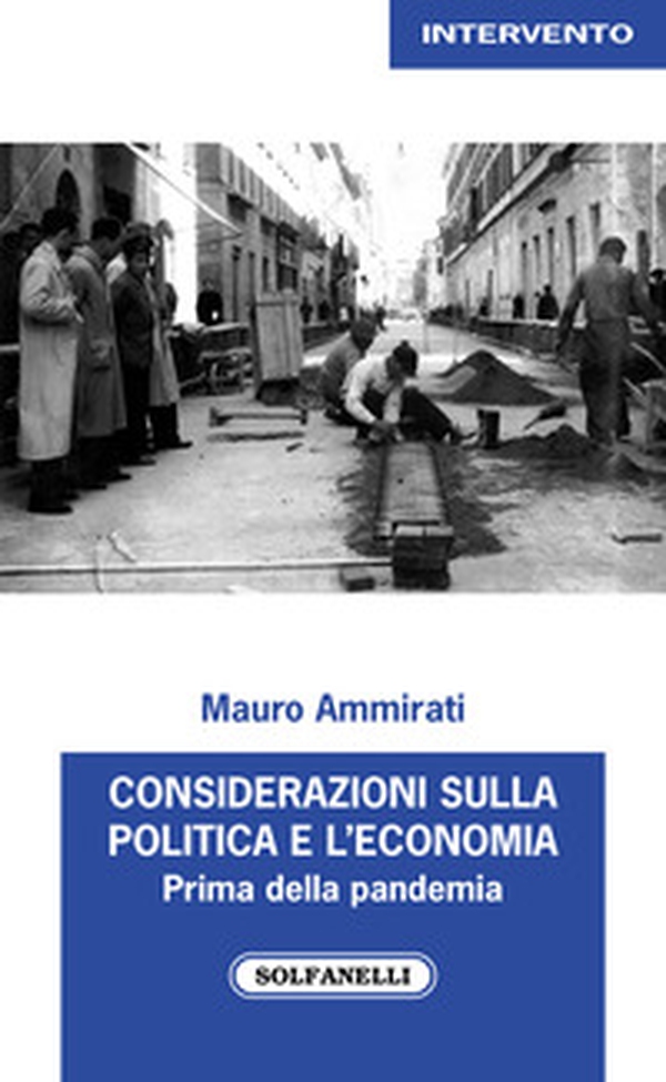 Considerazioni sulla politica e l'economia. Prima della pandemia (2017-2019) - Librerie.coop Considerazioni sulla politica e l'economia. Prima della pandemia (2017-2019) - Librerie.coop