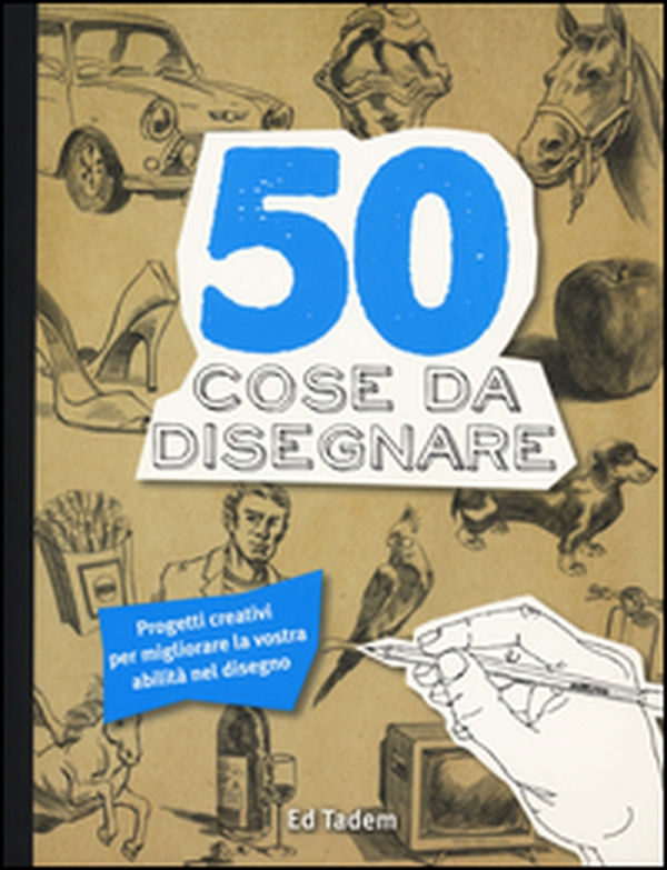 50 cose da disegnare - Librerie.coop 50 cose da disegnare - Librerie.coop