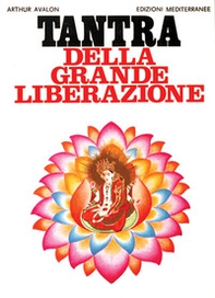 Tantra della grande liberazione - Librerie.coop Tantra della grande liberazione - Librerie.coop