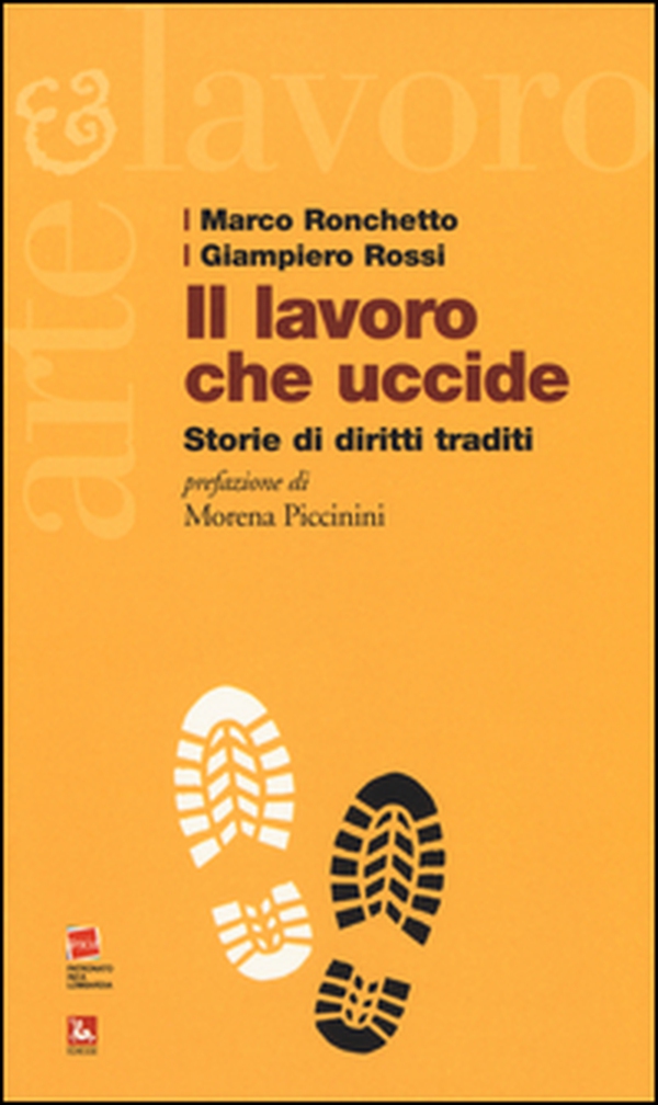 Il lavoro che uccide. Storie di diritti traditi - Librerie.coop Il lavoro che uccide. Storie di diritti traditi - Librerie.coop