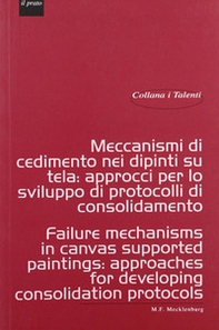 Meccanismi di cedimento nei dipinti su tela. Approcci per lo sviluppo di protocolli di consolidamento-Failure mechanisms in canvas supported paintings: approaches for developing consolidation protocols - Librerie.coop