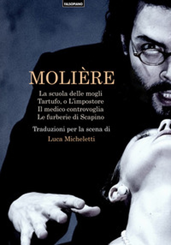 La scuola delle mogli-Tartufo, o l'impostore-Il medico controvoglia-Le furberie di Scapino - Librerie.coop La scuola delle mogli-Tartufo, o l'impostore-Il medico controvoglia-Le furberie di Scapino - Librerie.coop